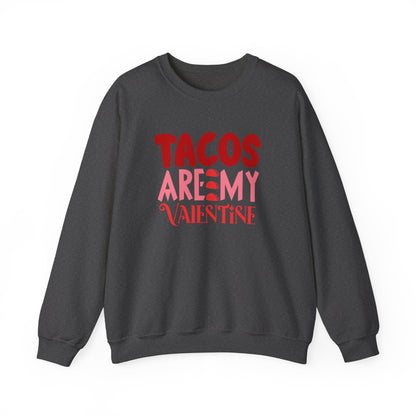 Tacos Are My Valentine!  Unisex Heavy Blend™ Crewneck Sweatshirt