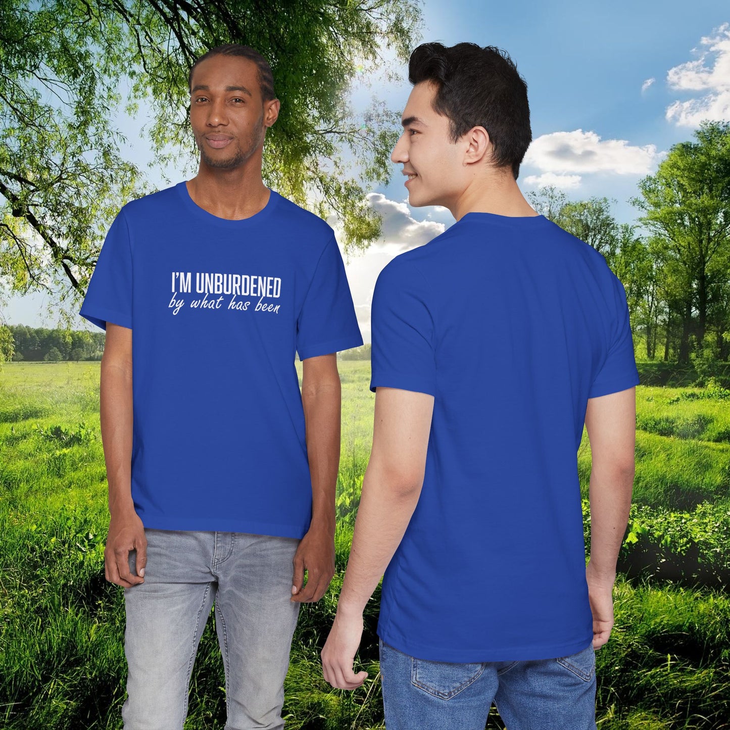 I'm Unburdened by What Has Been  Unisex Jersey Short Sleeve Tee