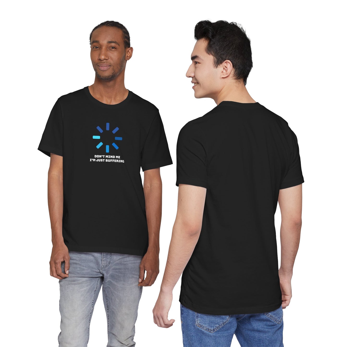 Don't Mind Me I'm Just Buffering   Unisex Jersey Short Sleeve Tee
