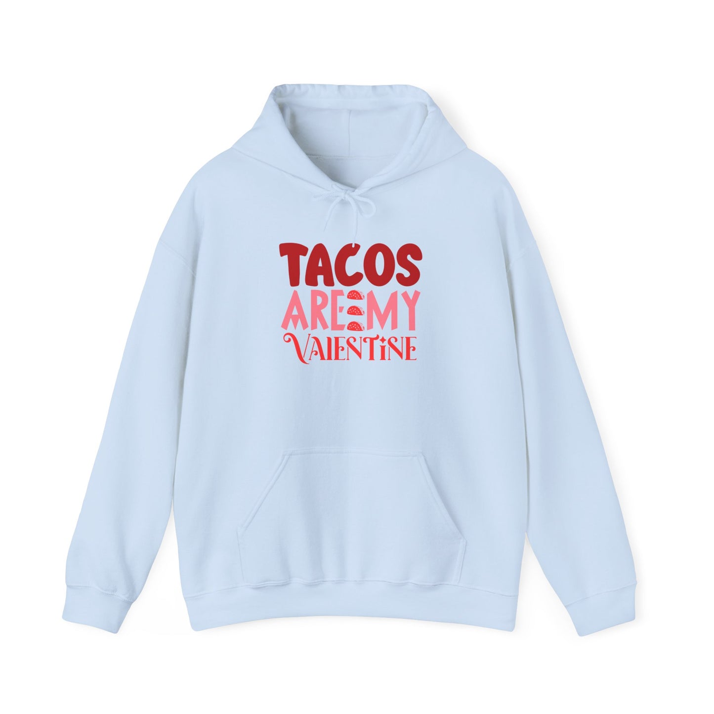 Tacos Are My Valentine!  Unisex Heavy Blend™ Hooded Sweatshirt