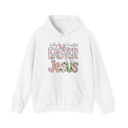 Silly Rabbit Easter is for Jesus  Unisex Heavy Blend™ Hooded Sweatshirt