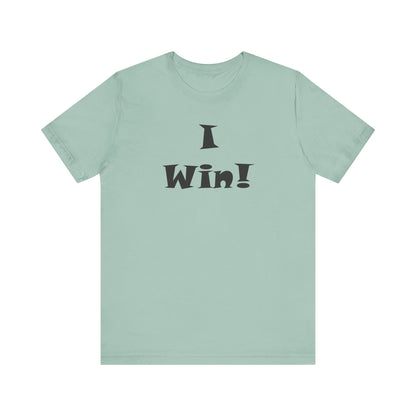 I Win! Unisex Jersey Tee - Perfect for Celebrations and Everyday Wins