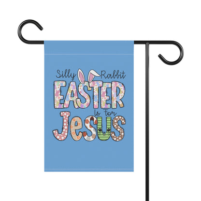 Silly Rabbit Easter is for Jesus  Garden & House Banner