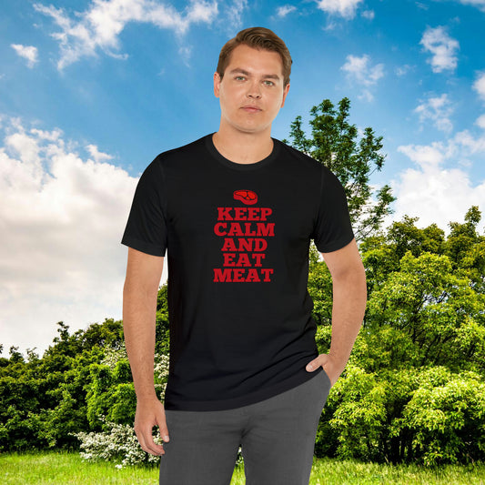 Keep Calm and Eat Meat  Unisex Jersey Short Sleeve Tee