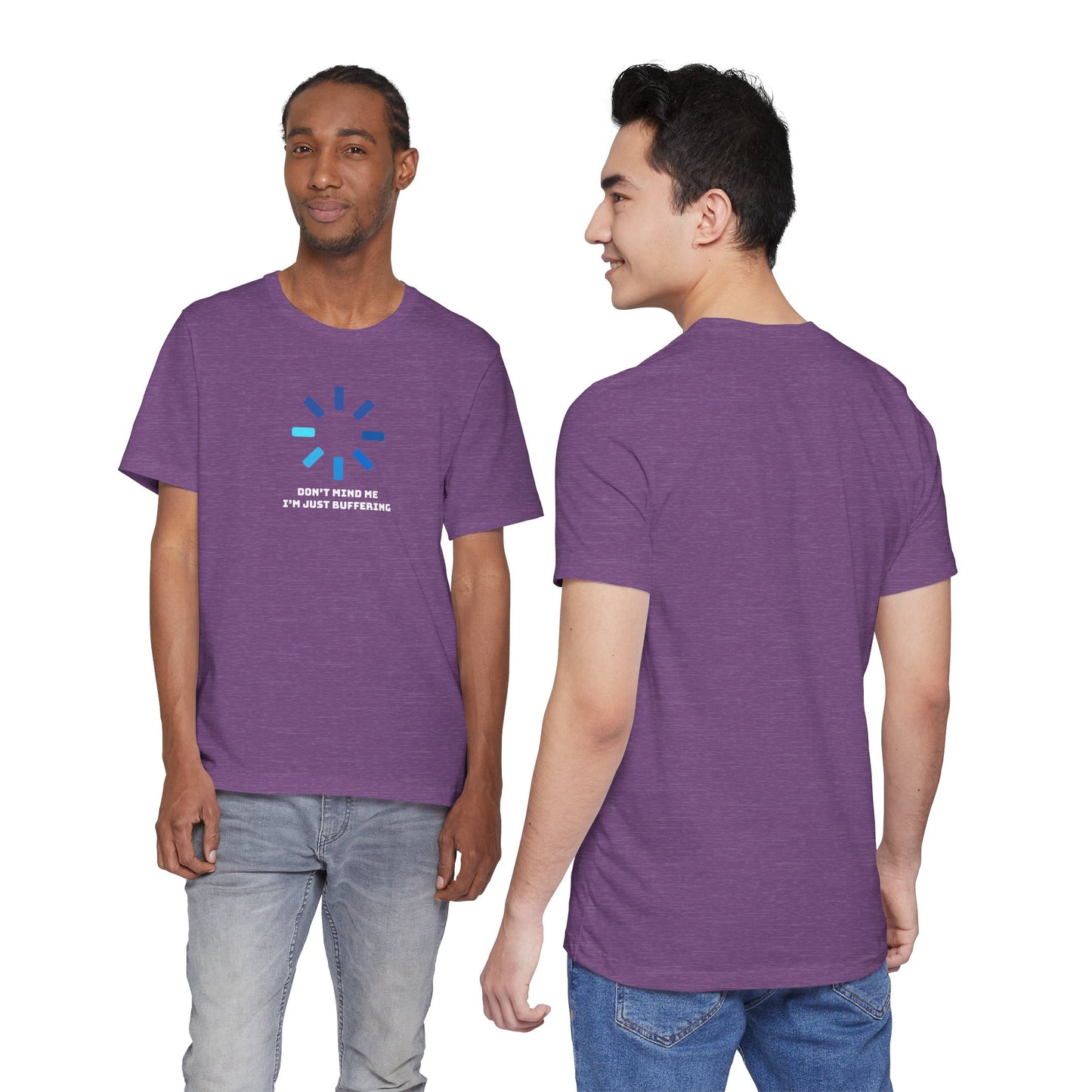 Don't Mind Me I'm Just Buffering   Unisex Jersey Short Sleeve Tee