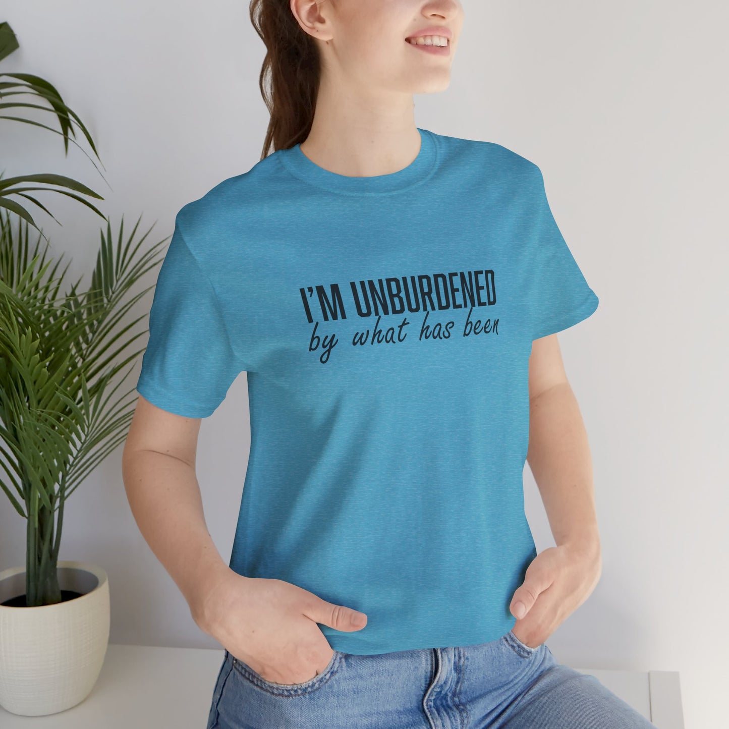 I'm Unburdened by What Has Been  Unisex Jersey Short Sleeve Tee