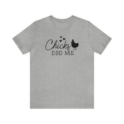 Chicks Dig Me  Unisex Jersey Short Sleeve Tee