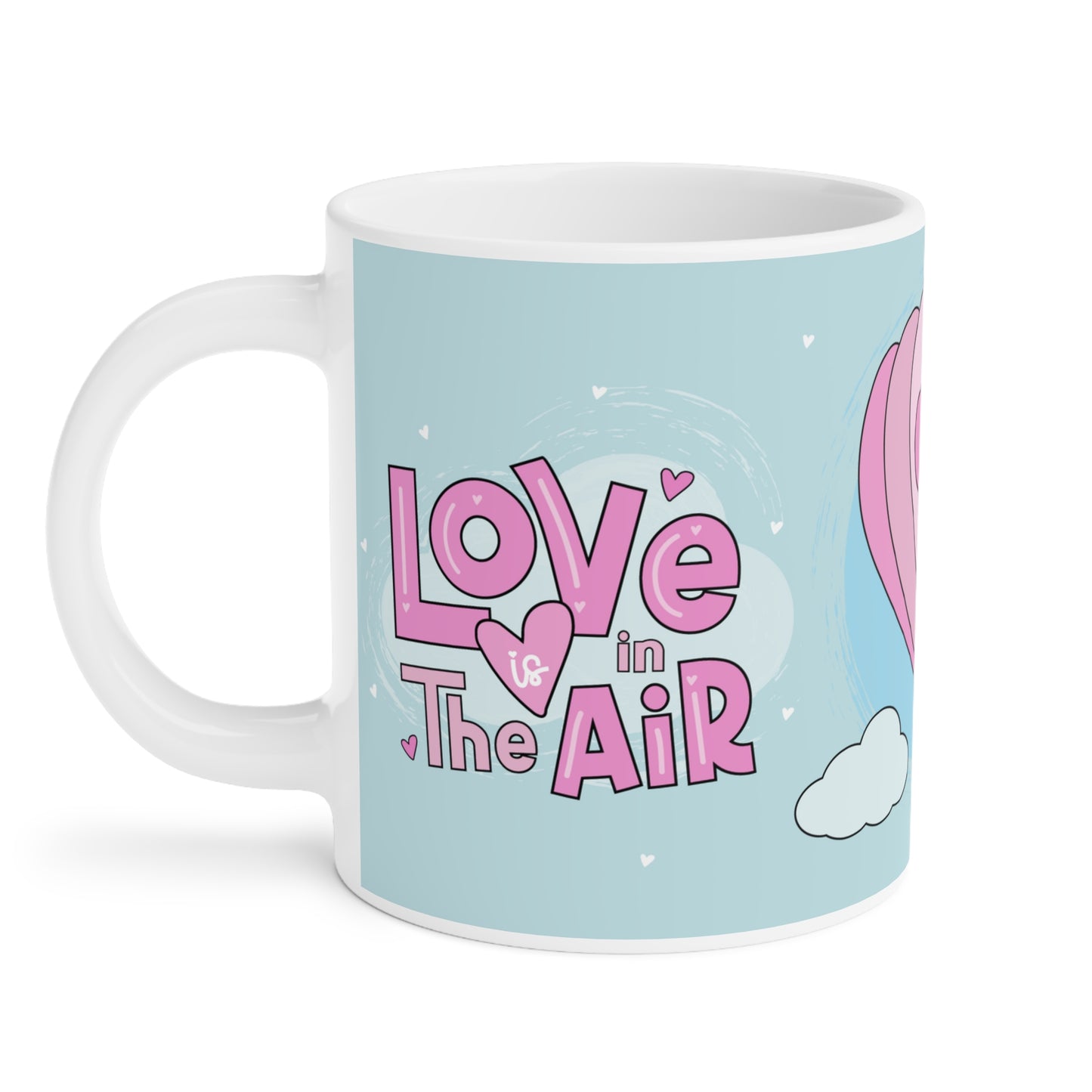 Love is in the Air  Ceramic Mugs (11oz\15oz\20oz)