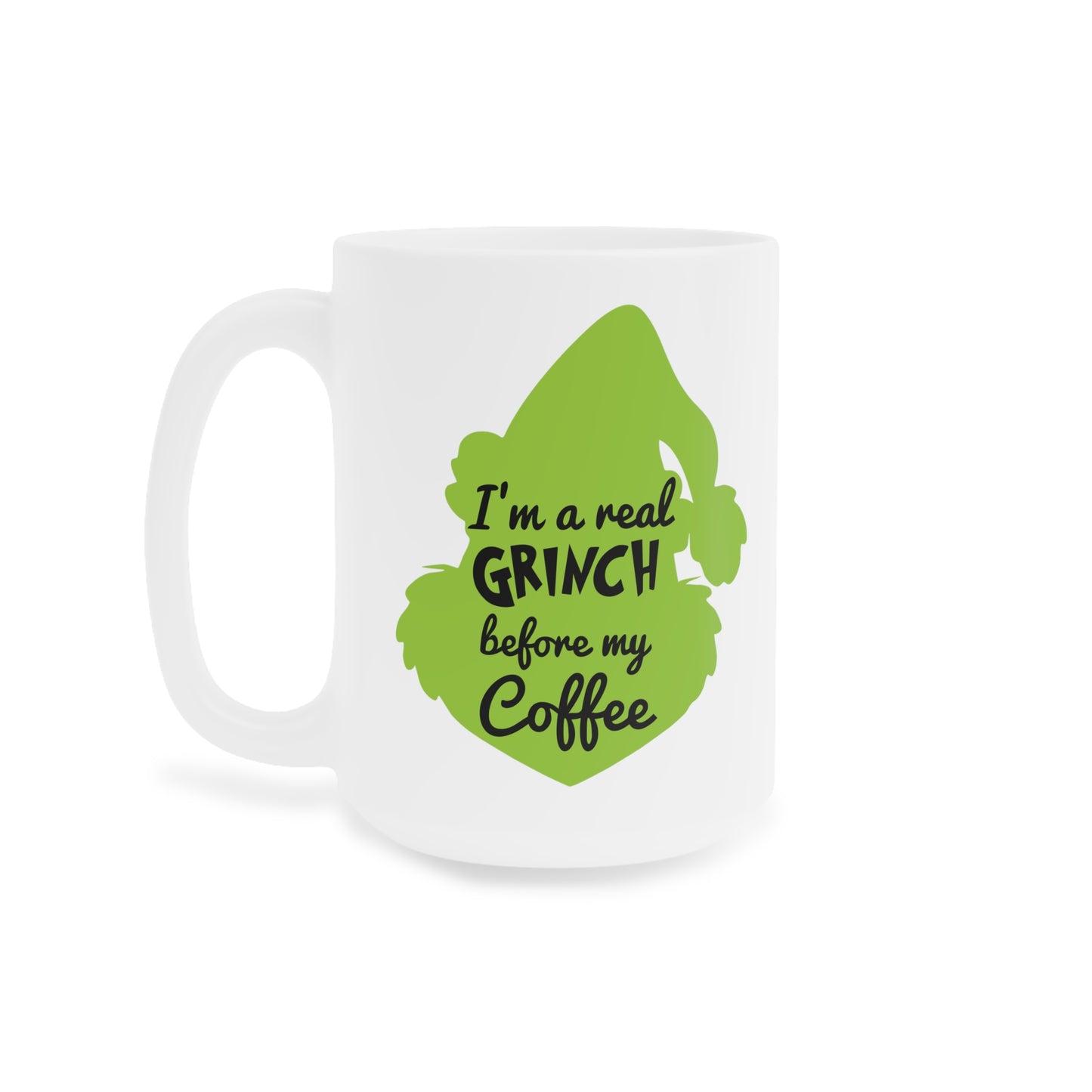 I'm a Grinch Before Coffee  Ceramic Mugs (11oz\15oz\20oz)