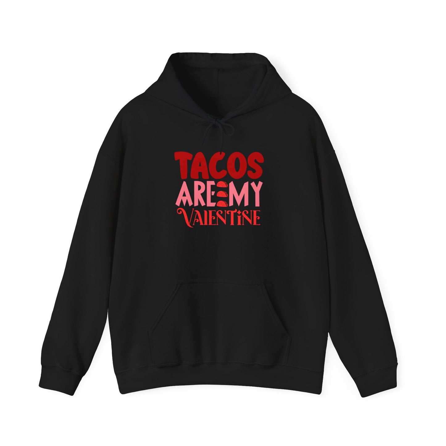 Tacos Are My Valentine!  Unisex Heavy Blend™ Hooded Sweatshirt