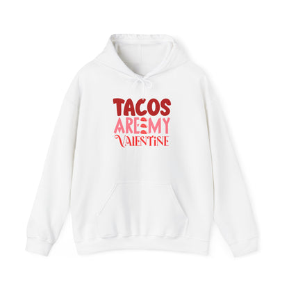 Tacos Are My Valentine!  Unisex Heavy Blend™ Hooded Sweatshirt