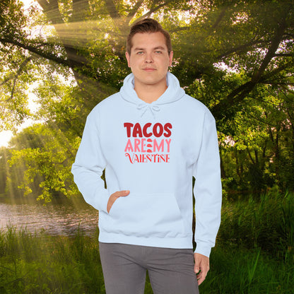 Tacos Are My Valentine!  Unisex Heavy Blend™ Hooded Sweatshirt