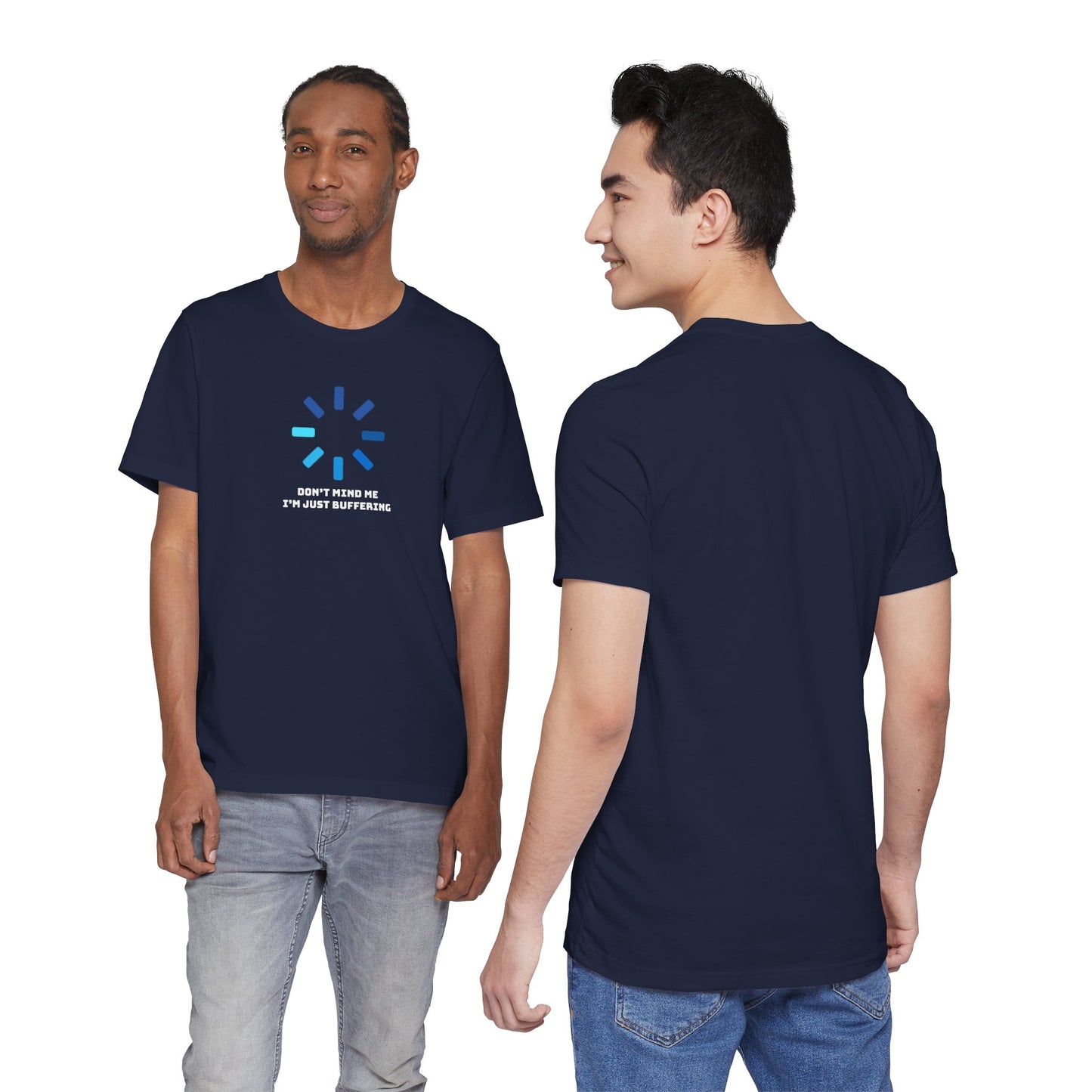 Don't Mind Me I'm Just Buffering   Unisex Jersey Short Sleeve Tee
