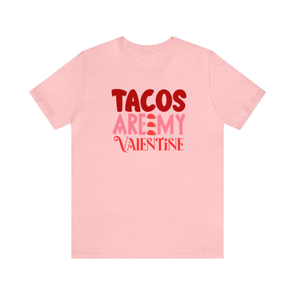 Tacos Are My Valentine! Unisex Jersey Short Sleeve Tee