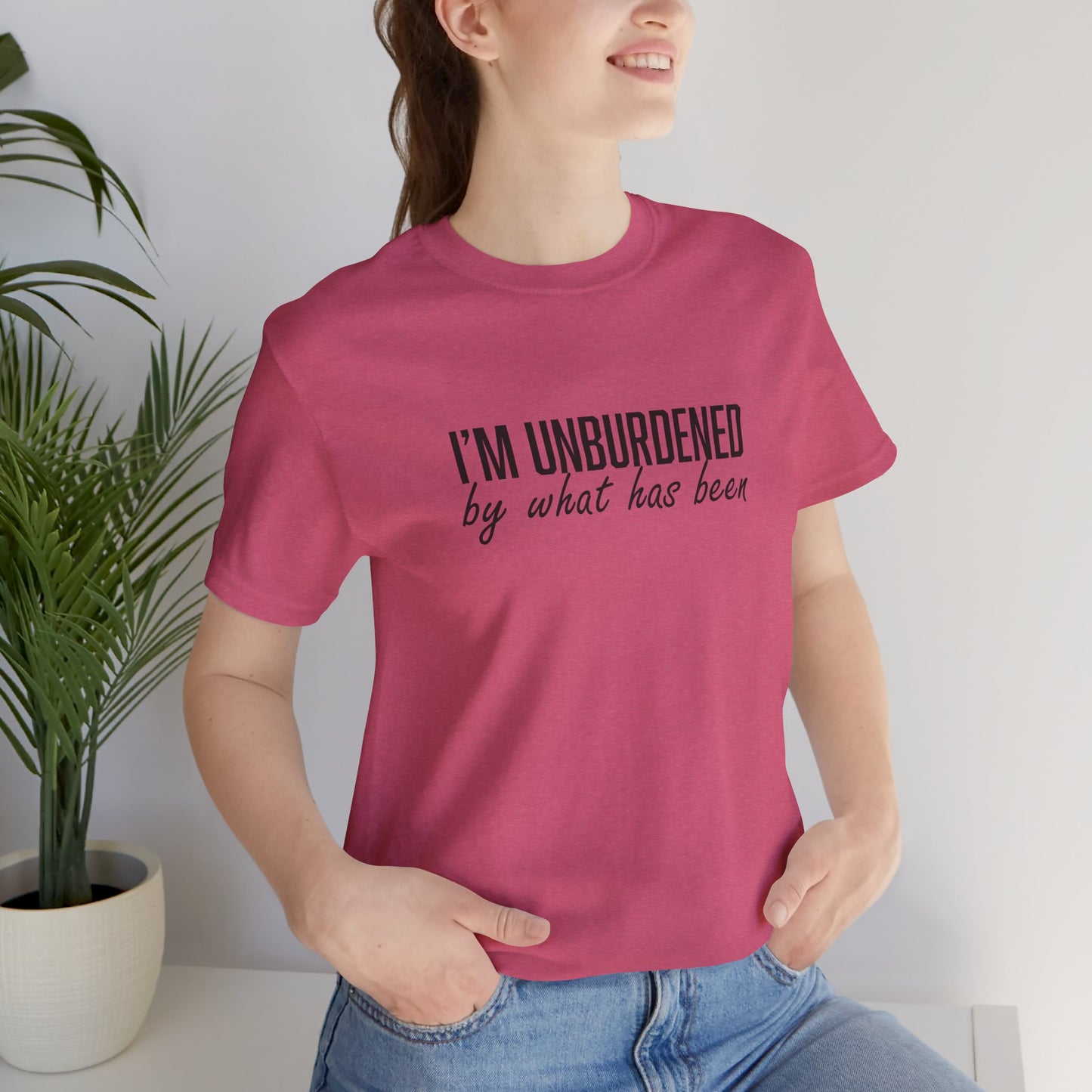 I'm Unburdened by What Has Been  Unisex Jersey Short Sleeve Tee