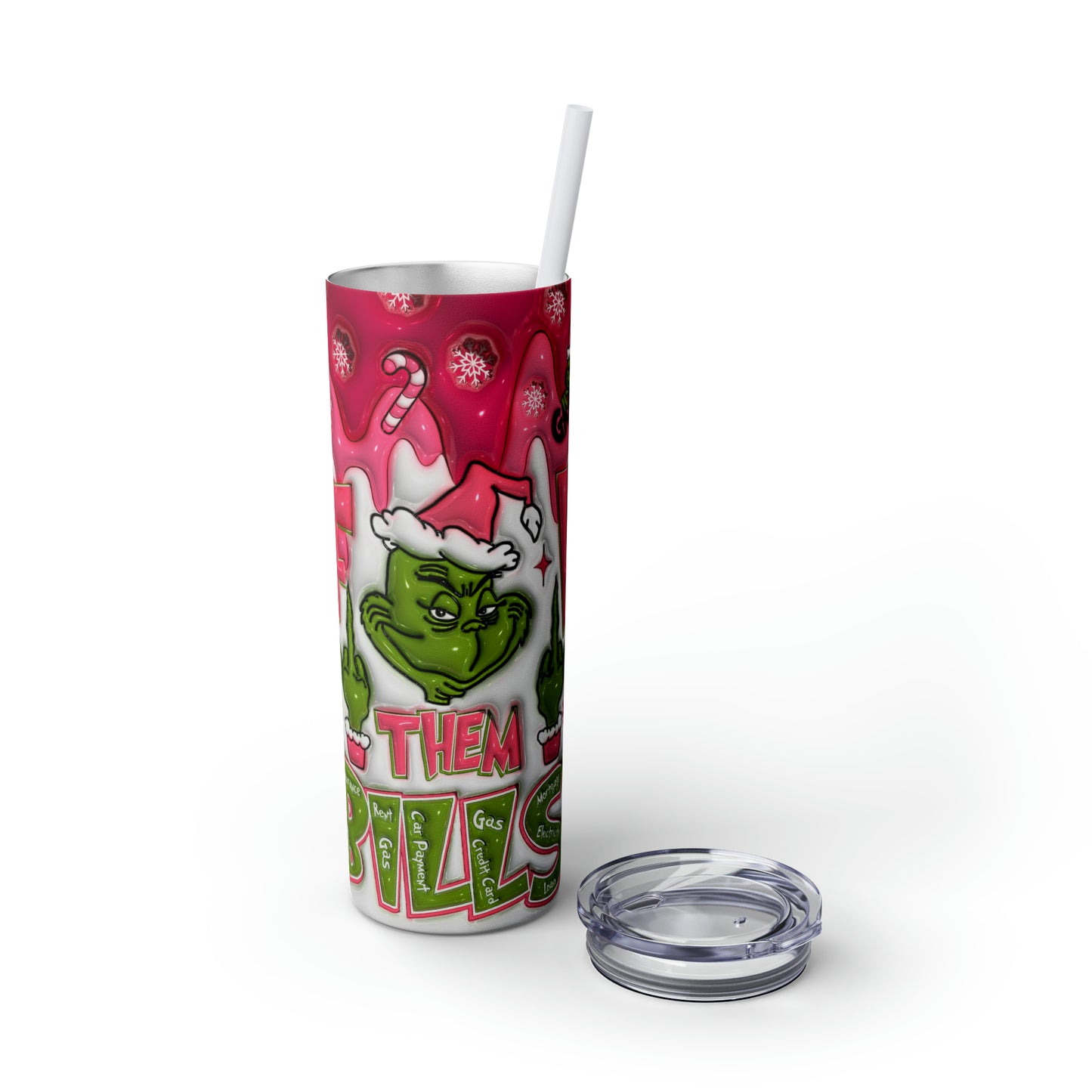 F Them Bliss Grinch  Skinny Tumbler with Straw, 20oz