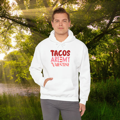 Tacos Are My Valentine!  Unisex Heavy Blend™ Hooded Sweatshirt