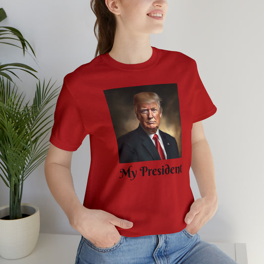 My President Trump Supporter Unisex Jersey Short Sleeve Tee