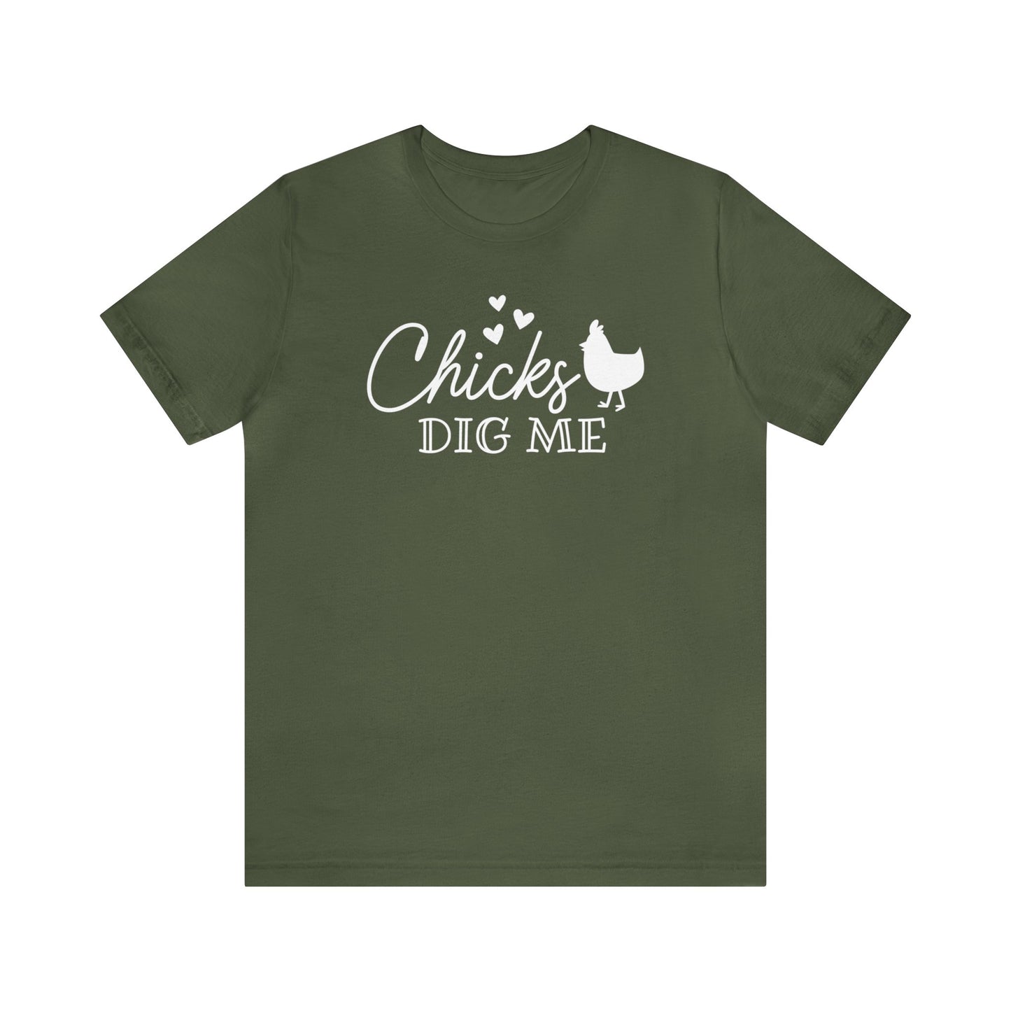 Chicks Dig Me  Unisex Jersey Short Sleeve Tee