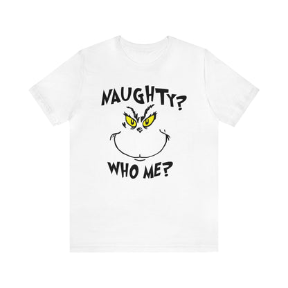 Naughty? Who Me? Grinch Unisex Jersey Short Sleeve Tee