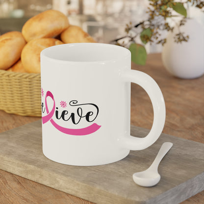 Breast Cancer Awareness Believe Pink Ribbon Coffee Cup Ceramic Mugs (11oz\15oz\20oz)