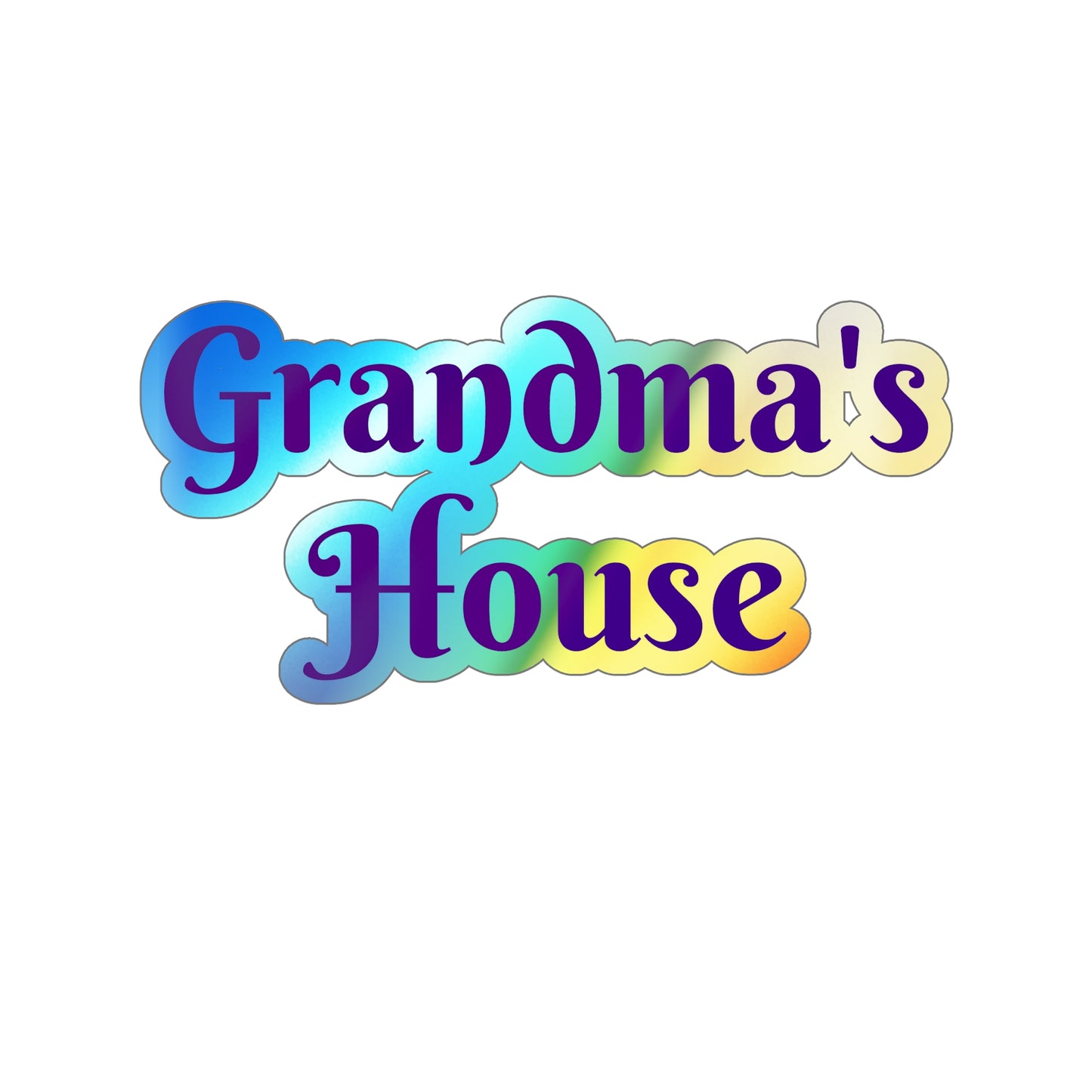 Grandma's House Holographic Die-cut Stickers