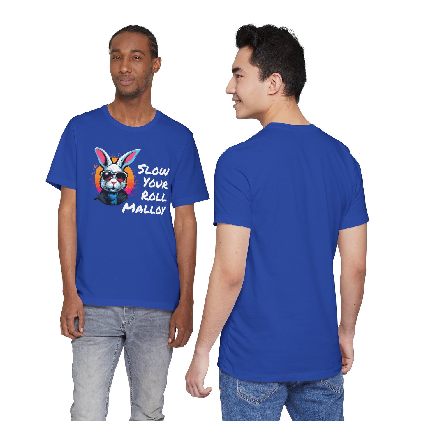 Slow your Roll Malloy  Unisex Jersey Short Sleeve Tee