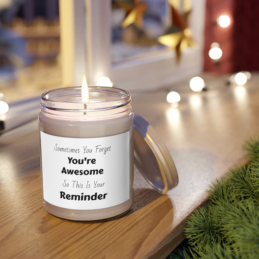 Sometimes You Forget You're Awesome So This Is Your Reminder  Scented Candles, 9oz