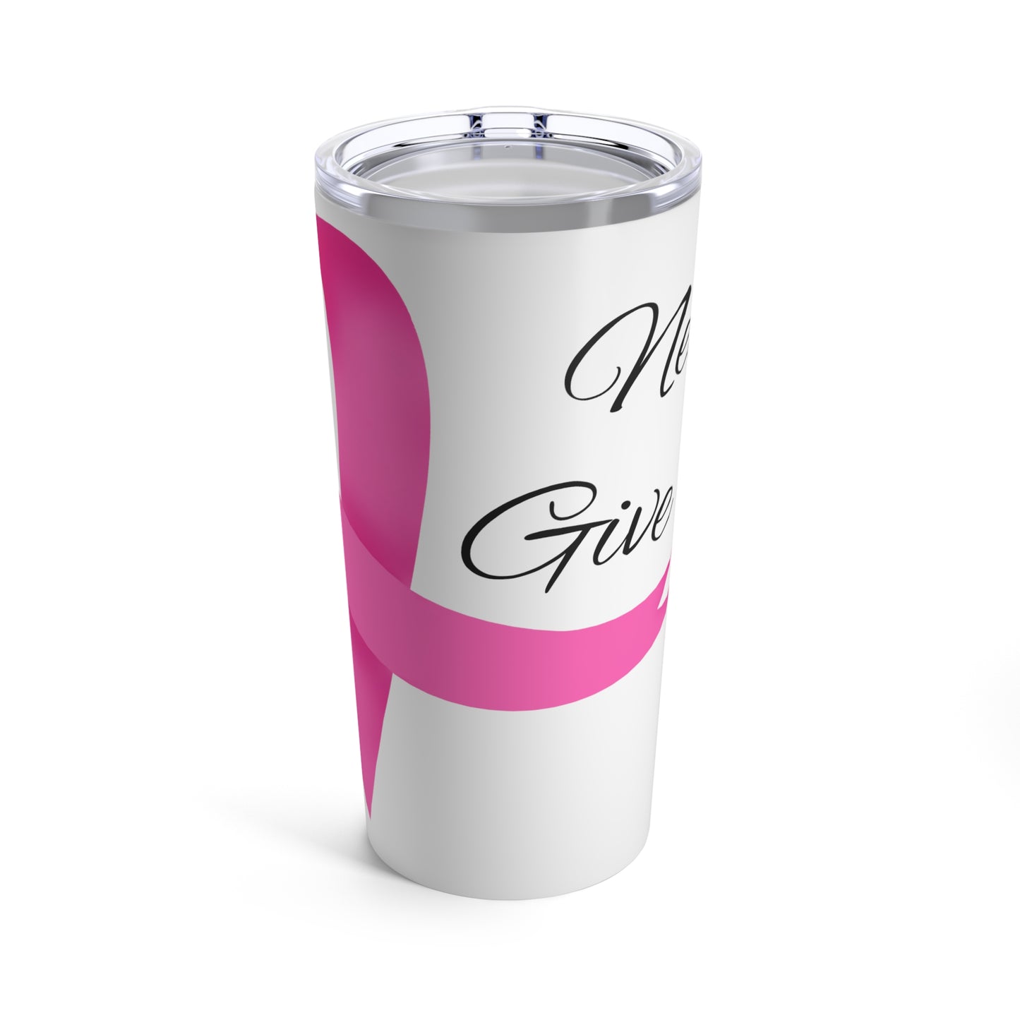 Breast Cancer Awareness Never Give Up Pink Ribbon Tumbler 20oz