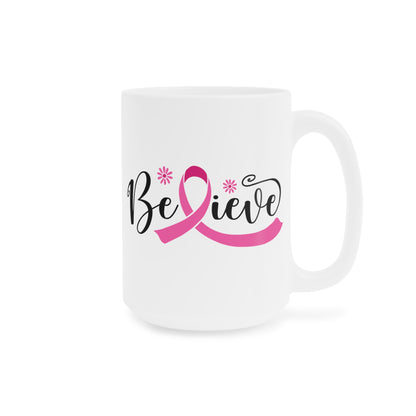 Breast Cancer Awareness Believe Pink Ribbon Coffee Cup Ceramic Mugs (11oz\15oz\20oz)