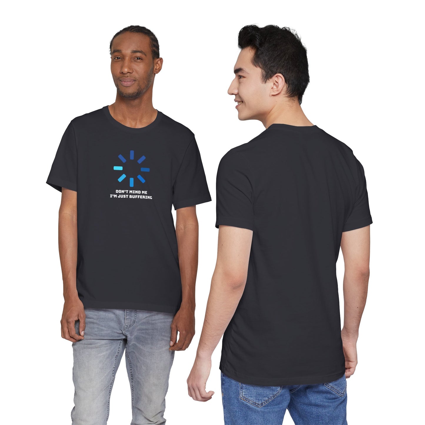 Don't Mind Me I'm Just Buffering   Unisex Jersey Short Sleeve Tee