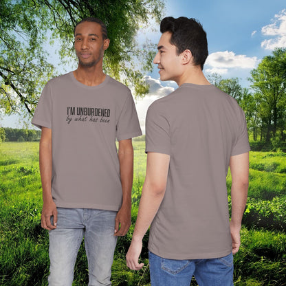 I'm Unburdened by What Has Been  Unisex Jersey Short Sleeve Tee