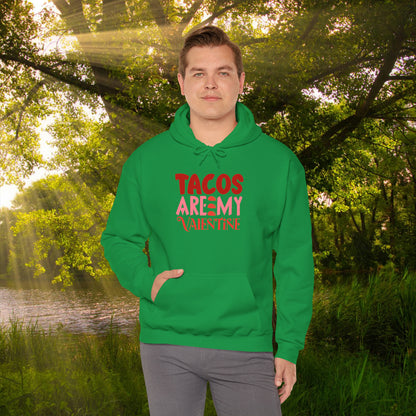 Tacos Are My Valentine!  Unisex Heavy Blend™ Hooded Sweatshirt