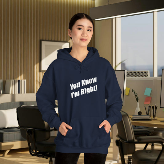 You Know I'm Right!  Unisex Heavy Blend™ Hooded Sweatshirt