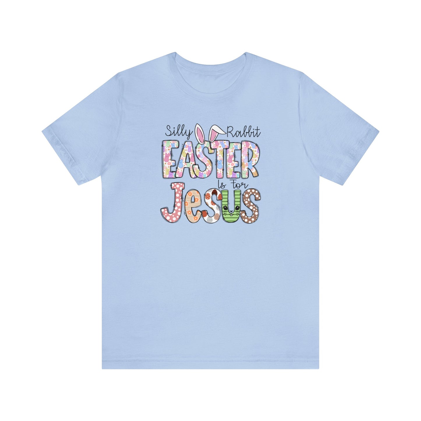 Silly Rabbit Easter is for Jesus  Unisex Jersey Short Sleeve Tee