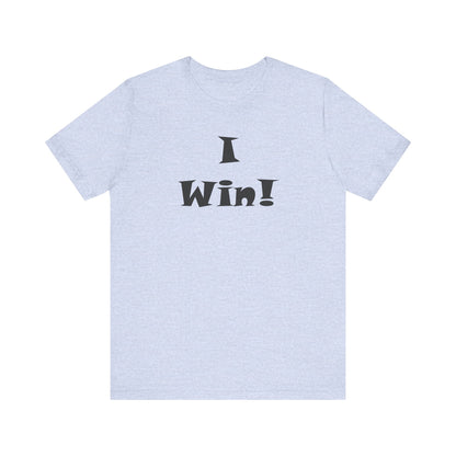 I Win! Unisex Jersey Tee - Perfect for Celebrations and Everyday Wins