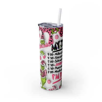 Grinch Daily Schedule  Skinny Tumbler with Straw, 20oz