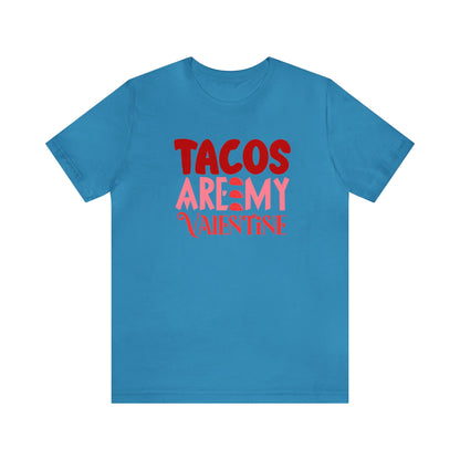 Tacos Are My Valentine! Unisex Jersey Short Sleeve Tee