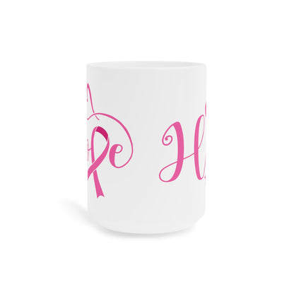 Hope Breast Cancer Motivational Ceramic Mugs (11oz\15oz\20oz)