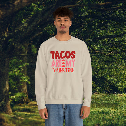 Tacos Are My Valentine!  Unisex Heavy Blend™ Crewneck Sweatshirt