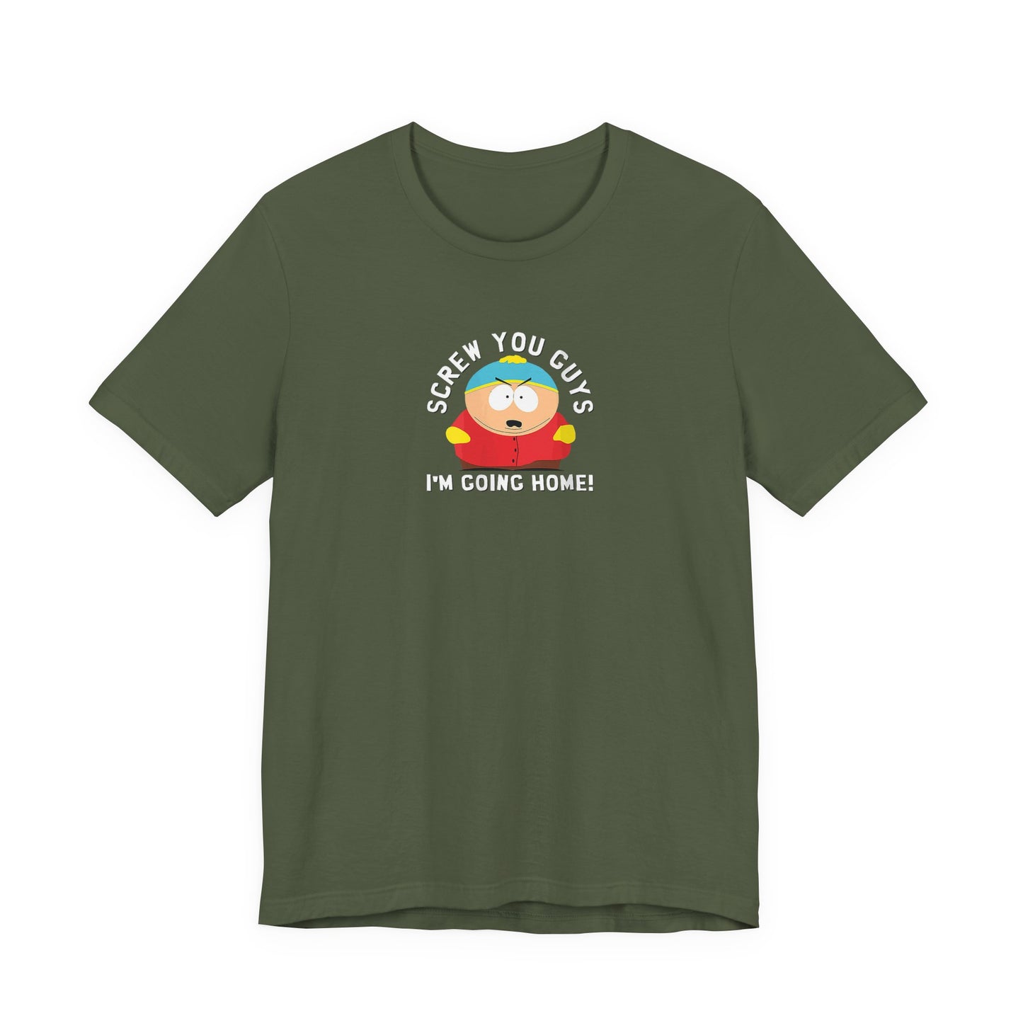 Screw You Guys I'm Going Home!  Unisex Jersey Short Sleeve Tee