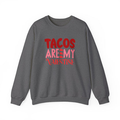 Tacos Are My Valentine!  Unisex Heavy Blend™ Crewneck Sweatshirt