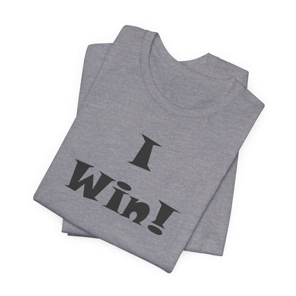 I Win! Unisex Jersey Tee - Perfect for Celebrations and Everyday Wins