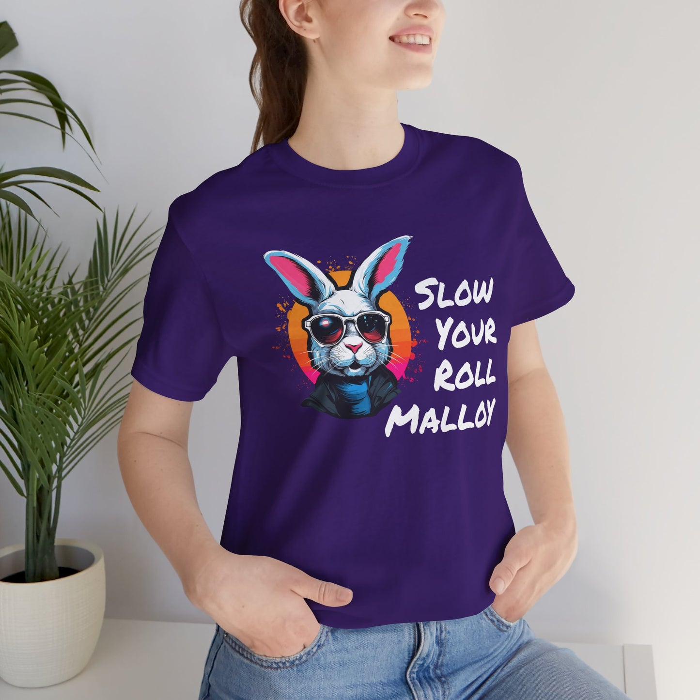 Slow your Roll Malloy  Unisex Jersey Short Sleeve Tee