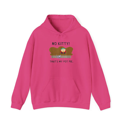 No Kitty! That's My Pot Pie!  Hooded Sweatshirt - Perfect for South Park Lovers and Cozy Days