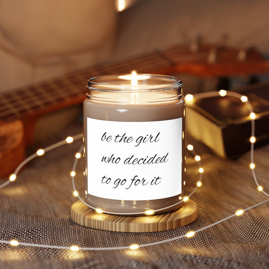 Be the girl who decided to go for it   Scented Candles, 9oz