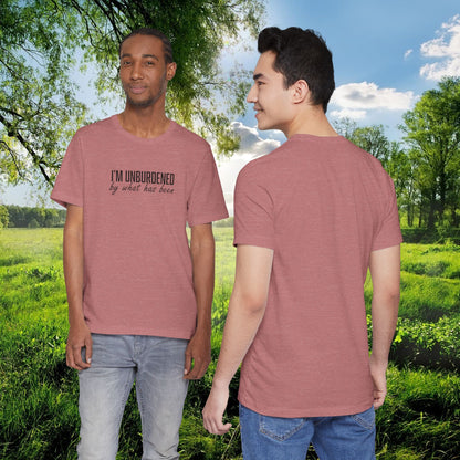 I'm Unburdened by What Has Been  Unisex Jersey Short Sleeve Tee
