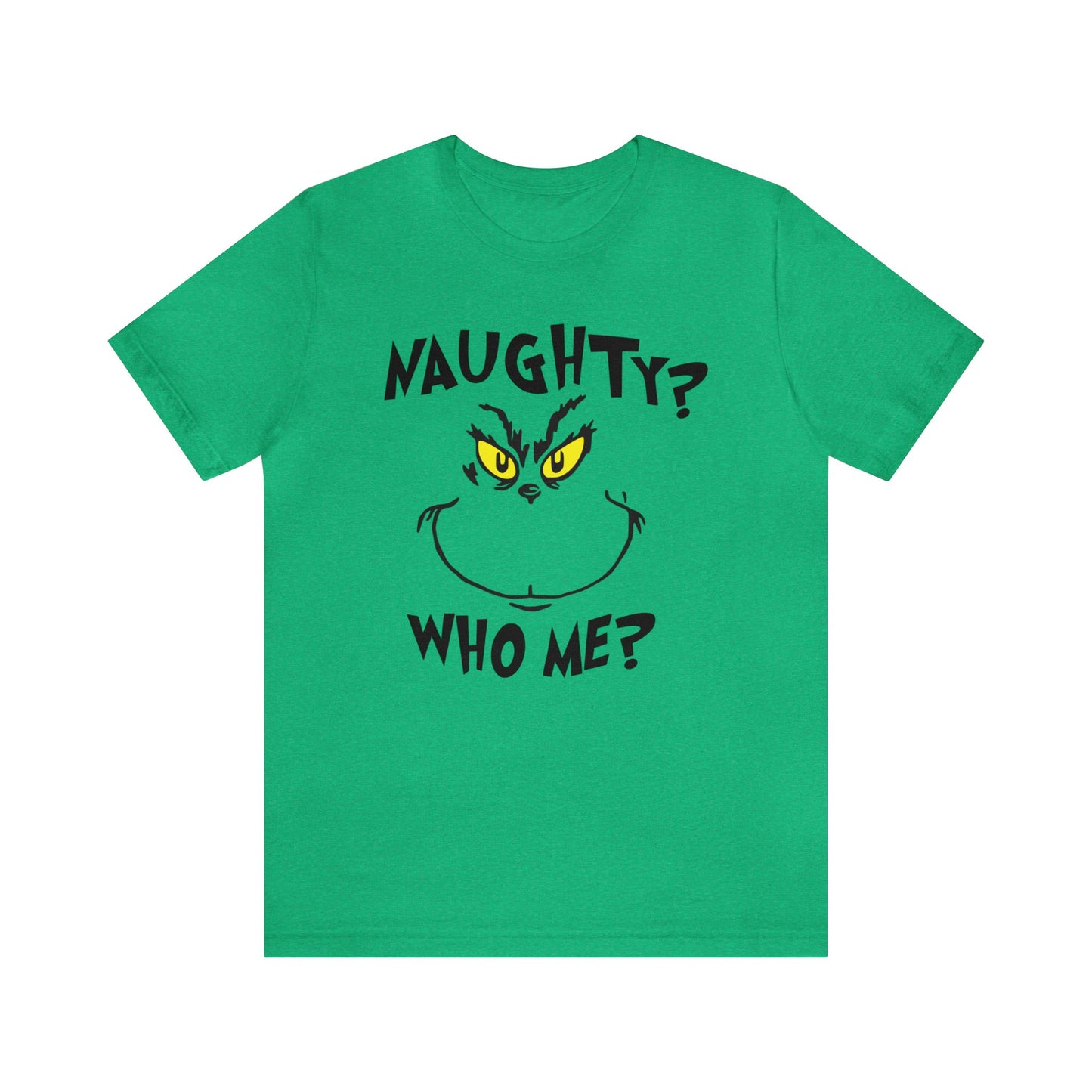 Naughty? Who Me? Grinch Unisex Jersey Short Sleeve Tee