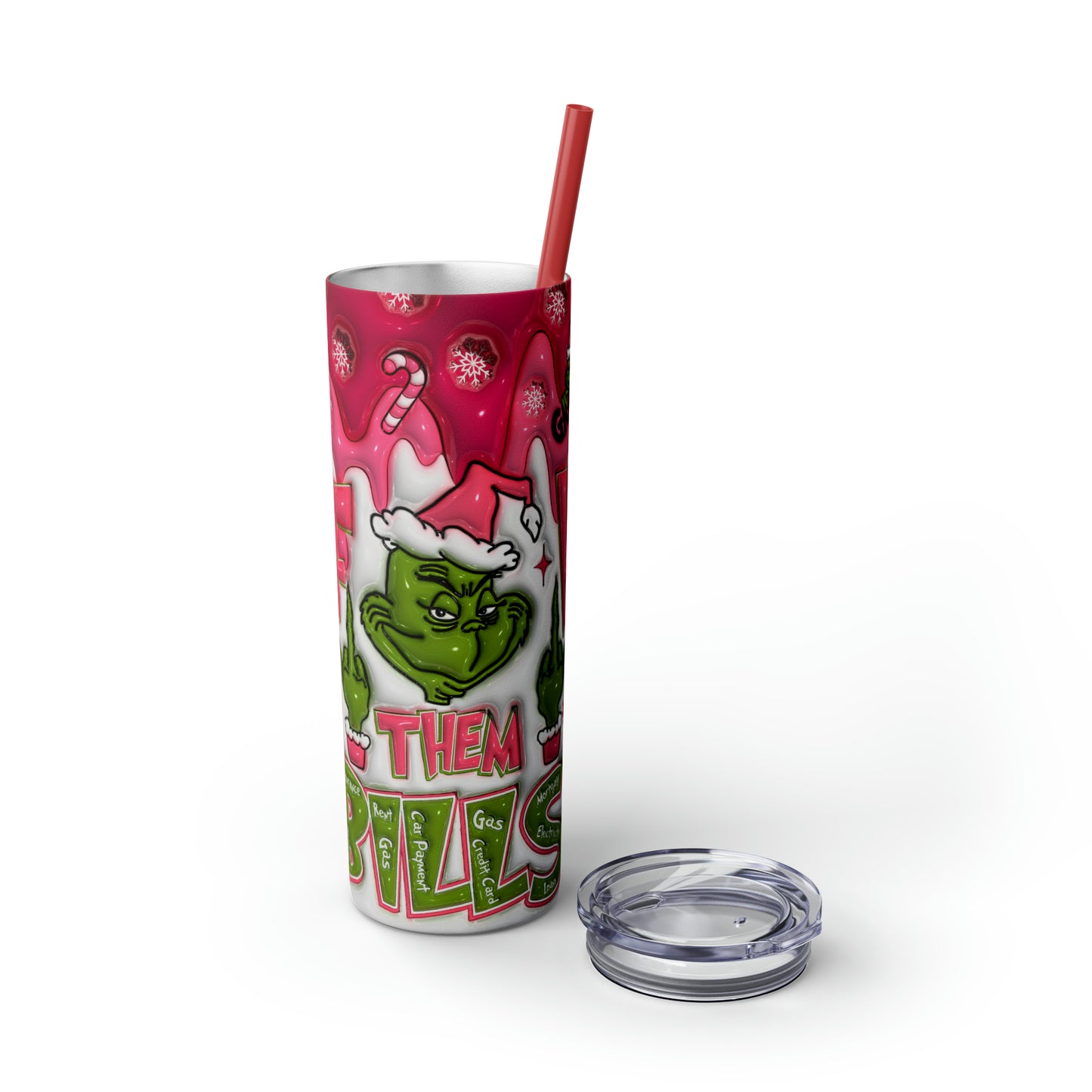 F Them Bliss Grinch  Skinny Tumbler with Straw, 20oz