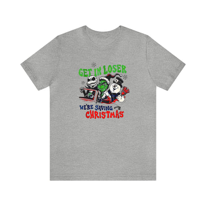 Get in the Car Friends We're Saving Christmas!  Unisex Jersey Short Sleeve Tee